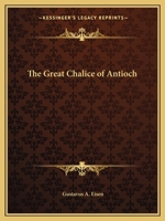 The Great Chalice of Antioch 0766142124 Book Cover