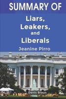 Summary of Liars, Leakers, and Liberals by Jeanine Pirro 1791382355 Book Cover