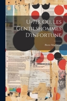 U-713, Ou, Les Gentilshommes D'infortune 1021367869 Book Cover