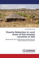 Poverty Reduction in rural areas of low-income countries in SSA: Assessing the role of agricultural productivity and socio-economic environment 3659571415 Book Cover