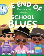 The End Of School Blues B09ZCKR42D Book Cover