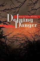 Defying Danger 1466912863 Book Cover