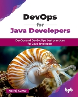 DevOps for Java Developers: DevOps and DevSecOps best practices for Java developers (English Edition) 9365896010 Book Cover