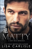 Matty: A Friend's Sister Navy SEAL Romance (Anchor Me) B08F6RYD4F Book Cover
