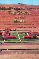The School on the Bluff, A History of the University of Albuquerque 163293373X Book Cover