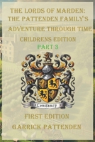 The Lords of Marden: The Pattenden Family's Adventure Through Time - Part 3 (Book Title: The Lords of Marden: The Pattenden Family's Adventure Through Time - Part 1 (First Edition)) 1069082465 Book Cover