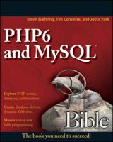 PHP 6 and MySQL 6 Bible 0470384506 Book Cover