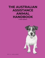 The Australian Assistane Animal Handbook - 2022 Update: A 2022 Update 0645156981 Book Cover