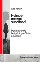 Kvinder, mænd, sundhed: Den stigende betydning af køn i medicin (Danish Edition) 3689046025 Book Cover
