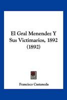 El Gral Menendez Y Sus Victimarios, 1892 (1892) 1168440882 Book Cover