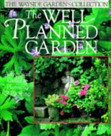 The Well-Planned Garden: A Practical Guide to Planning & Planting 0806942673 Book Cover