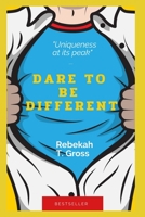 Dare To Be Different: Uniqueness at its peak B0BLR1S692 Book Cover