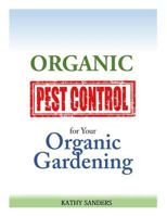 Organic Pest Control for Your Organic Gardening 1500723177 Book Cover