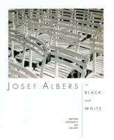 Josef Albers in Black and White 1881450147 Book Cover