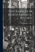The Rambler in North America, 1832-1833 1022154745 Book Cover