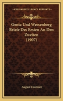 Gentz Und Wessenberg Briefe Des Ersten An Den Zweiten (1907) 1167518691 Book Cover