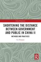 Shortening the Distance between Government and Public in China II: Methods and Practices 036761930X Book Cover