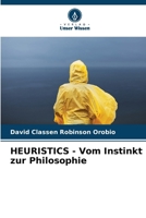 HEURISTICS - Vom Instinkt zur Philosophie 6206888894 Book Cover