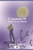 L'anonima M: Storia di una donna B09MYTH79X Book Cover