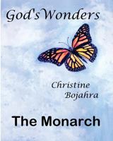 God's Wonders: The Monarch 1499312148 Book Cover