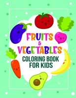 Fruits and Vegetables Coloring Book For Kids: Jumbo coloring books for kids I 50 coloring pages B08VYBNCXS Book Cover