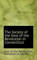 The Society of the Sons of the Revolution in Connecticut 1010031163 Book Cover