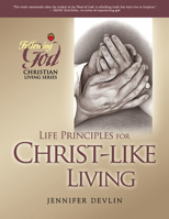 Life Principles for Christ-like Living (Following God Christian Living Series) 0899573398 Book Cover
