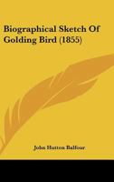 Biographical Sketch Of Golding Bird 1165329883 Book Cover