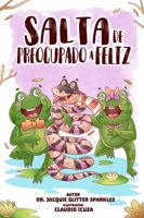 Salta de preocupado a feliz (Jump If You're Happy and find out how to solve other difficult feelings and behaviors too!) (Spanish Edition) B0FMY394MV Book Cover