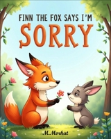 Finn the Fox Says I'm Sorry B0FJ7BX85S Book Cover