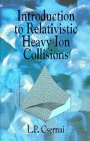 Introduction to Relativistic Heavy Ion Collisions 0471934208 Book Cover