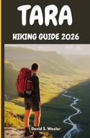 TARA HIKING GUIDE 2026: Exploring Serbia’s Mountain Jewel Step by Step: A Trail Guide that Unites Nature, Tradition, and Adventure in Tara National Park B0FS82265N Book Cover