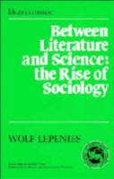 Between Literature and Science: The Rise of Sociology 0521338107 Book Cover