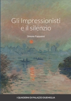 Gli Impressionisti e il silenzio 1447855809 Book Cover