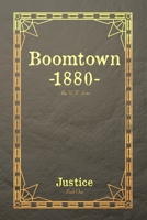 Boomtown 1880: Justice (Boomtown 1880 Stories) B0892HTJG3 Book Cover