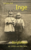 Inge im Bergfelden der 1930er und 40er Jahre (German Edition) 3819224033 Book Cover