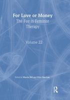For Love or Money: The Fee in Feminist Therapy 0789009560 Book Cover