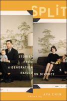 Split : Stories from a Generation Raised on Divorce 0071391061 Book Cover