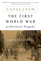 Cataclysm: The First World War as Political Tragedy 0465081851 Book Cover