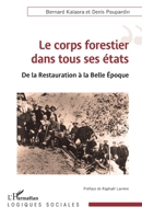 Le corps forestier dans tous ses états: De la Restauration à la Belle Epoque (Logiques Sociales) (French Edition) 2140327756 Book Cover