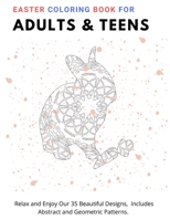 Easter Coloring Book For Adults & Teens: Time To Relax and Destress With Our 8.5" x 11" Fun Easter Coloring Book For Adults and Teens, Includes Abstra B08X5W9CB6 Book Cover