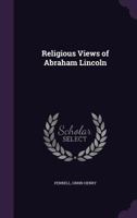 Religious Views Of Abraham Lincoln 1171619162 Book Cover
