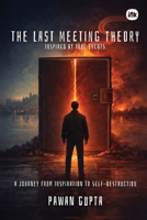 The Last Meeting Theory: Inspired by true events 1971036315 Book Cover