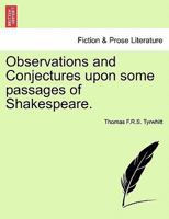 Observations and conjectures upon some passages of Shakespeare 1241043566 Book Cover