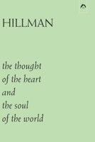 The Thought of the Heart and the Soul of the World 0882149539 Book Cover