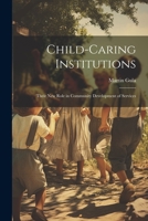 Child-caring Institutions; Their new Role in Community Development of Services 1021500224 Book Cover