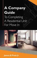 A Company Guide To Completing A Residential Unit For Move in B0CHL9Q5SL Book Cover