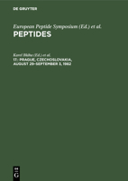 Peptides 1982: Proceedings of the 17th European Peptide Symposium, Prague, Czechoslovakia, August 29-September 3, 1982 (European Peptide Symposium//Proceedings) 3110095742 Book Cover