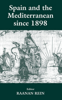 Spain and the Mediterranean Since 1898 0714649457 Book Cover