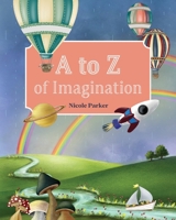 A to Z of Imagination 1922890057 Book Cover